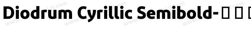 Diodrum Cyrillic Semibold字体转换